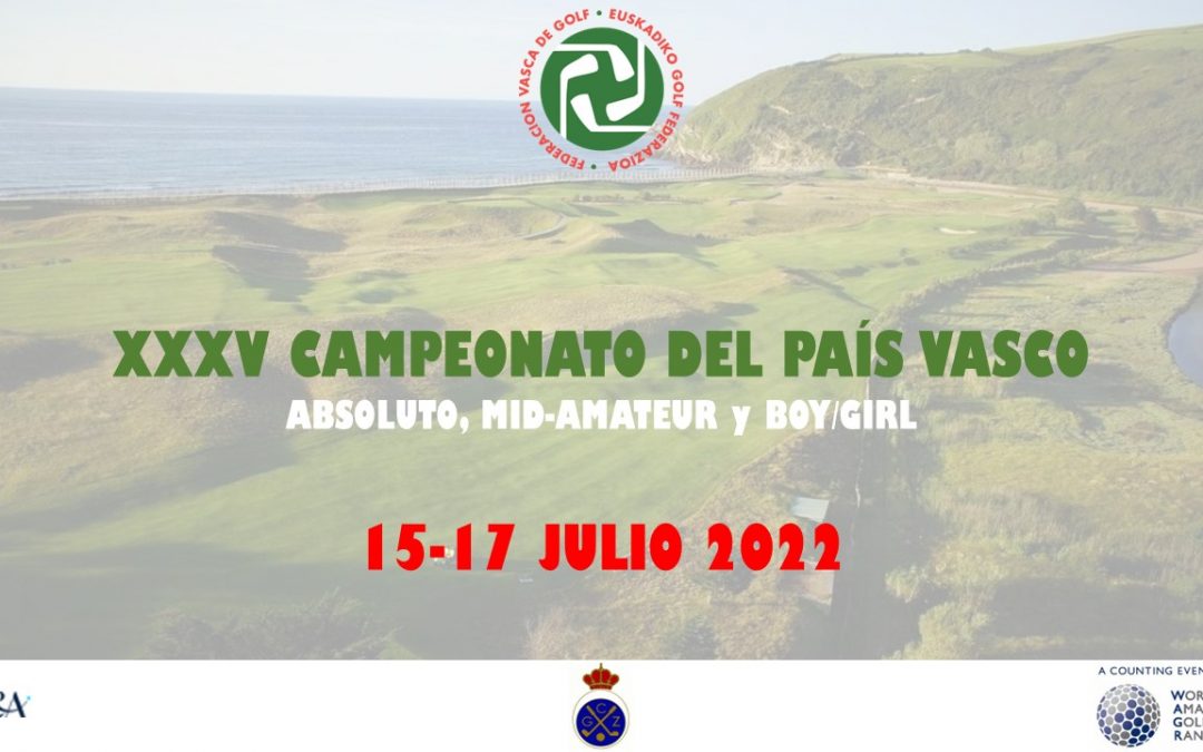 Inscripciones abiertas para el XXXV Campeonato del País Vasco Absoluto, Mid-Amateur y Sub-18